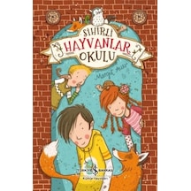 Sihirli Hayvanlar Okulu - Margit Auer - İş Bankası Kültür Yayınları