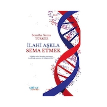 İlahi Aşkla Sema Etmek / Semiha Sema Türköz