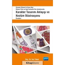 Karakter Tasarımı Anlayışı ve Kostüm İllüstrasyonu Örnekleri - İnci Yakut - Nobel Akademik Yayıncılık