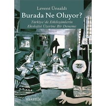 Burada Ne Oluyor? - Levent Ünsaldı - Heretik Yayıncılık