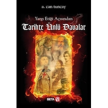 Yargı Etiği Açısından Tarihte Ünlü Davalar - A. Can Tuncay - Beta Yayınları