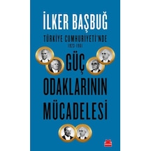 Türkiye Cumhuriyeti'nde 1923-1961 Güç Odaklarının Mücadelesi - Rxlu-600397