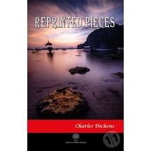 Reprinted Pieces - Charles Dickens - Platanus Publishing