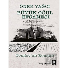 Büyük Oğul Efsanesi - Öner Yağcı - Bilgi Yayınevi