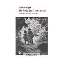 Bir Fotoğrafı Anlamak / John Berger