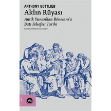 Aklın Rüyası & Antik Yunan'dan Rönesans'a Batı Felsefesi Tarih...