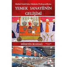 Yemek Sanayiinin Gelişimi - Matbah Emini'nden Günümüz Profesyonellerine - Hüseyin Bozdağ - Az Kitap