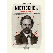 Nietszche ile Yaşam ve Felsefe - Serhan Kansu - Nemesis Kitap