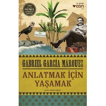 Anlatmak İçin Yaşamak - Gabriel Garcia Marquez - Can Yayınları