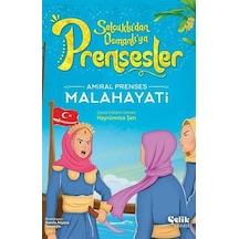 Amiral Prenses Malahayati - Selçuklu'dan Osmanlı'ya Prensesler - Hayrünnisa Şen - Çelik Yayınevi