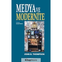 Medya ve Modernite / John B. Thompson