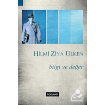 Bilgi ve Değer - Hilmi Ziya Ülken - Doğu Batı Yayınları
