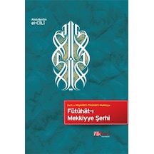 Fütûhât-I Mekkiyye Şerhi - Abdülkerim El-Cîlî