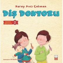 Diş Doktoru-Meslekleri Öğreniyorum 2 - Koray Avcı Çakman - Kırmızı Kedi