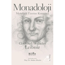 Monadoloji - Metafizik Üzerine Konuşma - Gottfried Wilhelm Leibniz - Bilge Kültür Sanat