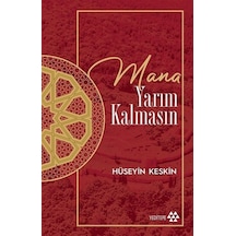 Mana Yarım Kalmasın - Hüseyin Keskin - Yeditepe Yayınevi
