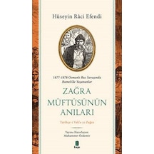 Zağra Müftüsünün Anıları: 1877-1878 Osmanlı Rus Savaşında Rumeli'de Yaşananlar - Hüseyin Raci Efendi - Kapı Yayınları