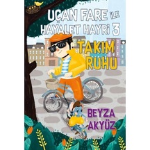 Uçan Fare İle Hayalet Hayri 3: Takım Ruhu - Beyza Akyüz - Tudem Yayınları