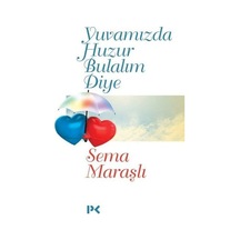 Yuvamızda Huzur Bulalım Diye - Yqbx-615303