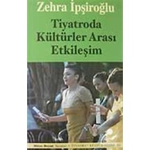 Tiyatroda Kültürler Arası Etkileşim - Zehra İpşiroğlu - Mitos Boyut Yayınları