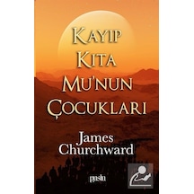 Kayıp Kıta Mu'nun Çocukları - James Churchward - Puslu Yayıncılık