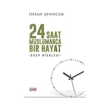 24 Saat Müslümanca Bir Hayat - İhsan Şenocak - Hüküm Kitap Yayınl