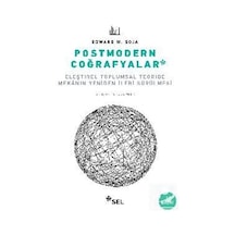 Postmodern Coğrafyalar - Edward W. Soja - Sel Yayıncılık