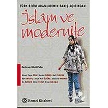 İslam ve Modernite / Türk Bilim Adamlarının Bakış Açısından / ...
