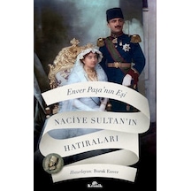 Enver Paşa'nın Eşi Naciye Sultan'ın Hatıraları- Kronik Kitap