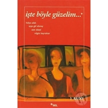 İşte Böyle Güzelim - Ayşe Gül Altınay -  Nilgün Bayraktar - Sel Yayıncılık