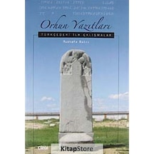 Orhun Yazıtları - Mustafa Balcı - Çizgi Kitabevi