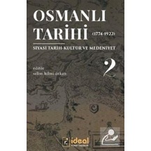 Osmanlı Tarihi 2-Siyasi Tarih Kültür ve Medeniyet 1774-1922- İdeal Kültür Yayıncılık