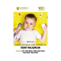 50 Soruda Erken Çocukluk Çağı Çürüğü ve Tedavi Yaklaşımları - Aliye Tuğçe Gürcan - Altınbaş Üniversitesi Yayınları