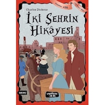 İki Şehrin Hikayesi - 100 Temel Eser - Klasikler 36 - Charles Dickens - Yediveren Çocuk