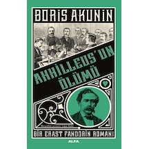 Akhilleus'un Ölümü - Bir Erast Fandorin Romanı - Boris Akunin - Alfa Yayıncılık