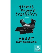 Geçmiş Zaman Tesellileri - Murat Batmankaya - Şule Yayınları