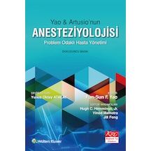 Yao & Artusio'nun Anesteziyolojisi Problem Odaklı Hasta Yönetimi