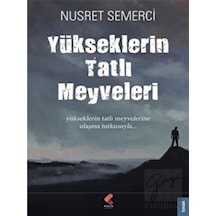 Yükseklerin Tatlı Meyveleri - Nusret Semerci - Klaros Yayınları