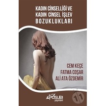 Kadın Cinselliği ve Kadın Cinsel İşlev Bozuklukları - Ali Ata Özdemir - Pusula Yayınevi