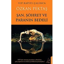 Şan Şöhret ve Paranın Bedeli - Özkan Pektaş - Destek Yayınları