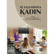 Gazi Kitabevi - İş Yaşamında Kadın - Prof. Dr. Erdoğan KAYGIN - Doç. Dr. Ceyda YERDELEN KAYGIN