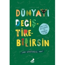 Dünyayı Değiştirebilirsin - Lucy Bell - Erdem Çocuk