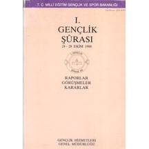1. Gençlik Şûrası 24-28 Ekim 1988 Raporlar Görüşmeler Kararlar