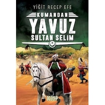 Kumandan Yavuz Sultan Selim - Yiğit Recep Efe - Acayip