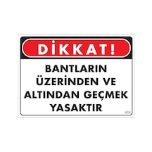 Geçmek Yasaktır Uyarı Levhası 25x35 Kod:416 - Elwm-289098