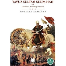 Yavuz Sultan Selim Han / Mustafa Armağan