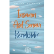 İnsanın Asıl Sınavı Kendisidir - Betül Yergök - Müptela Yayınları
