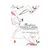 Modern Psikolojinin Kısa Bir Tarihi - Ludy T. Benjamin - Nobel Yaşam