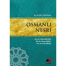 Klasik Dönem Osmanlı Nesri - Cihan Okuyucu -  Fatih Köksal - Kesit Yayınları