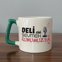 Deli Gibi Sevmek Ruhumuzda Var Baskılı Yeşil Kulplu D Kupa